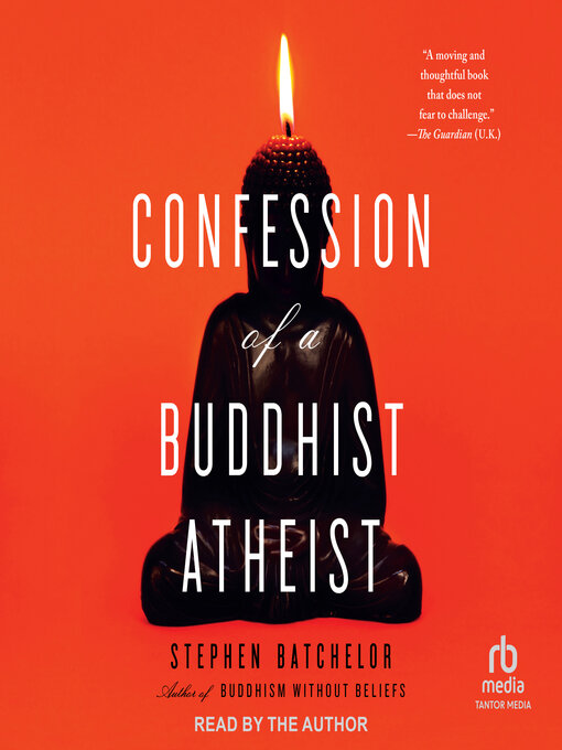 Title details for Confession of a Buddhist Atheist by Stephen Batchelor - Available